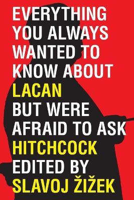 Everything You Always Wanted to Know About Lacan (But Were Afraid to Ask Hitchcock) - cover