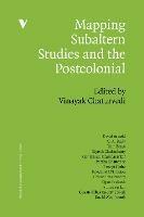 Mapping Subaltern Studies and the Postcolonial