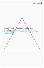 Contingency, Hegemony, Universality: Contemporary Dialogues on the Left