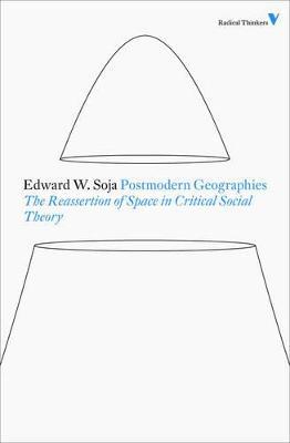Postmodern Geographies: The Reassertion of Space in Critical Social Theory - Edward W. Soja - cover