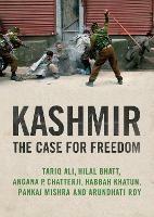 Kashmir: The Case for Freedom - Angana P. Chatterji,Arundhati Roy,Hilal Bhatt - cover
