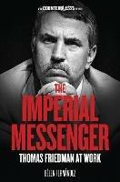 The Imperial Messenger: Thomas Friedman at Work