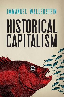 Historical Capitalism - Immanuel Wallerstein - cover