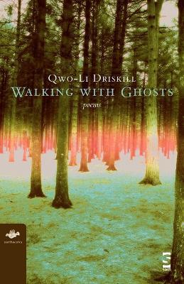 Walking with Ghosts: Poems - Qwo-Li Driskill - cover