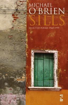 Sills: Selected Poems 1960-1999 - Michael O'Brien - cover