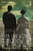 Tomorrow, We Will Live Here - Ryan Van Winkle - cover