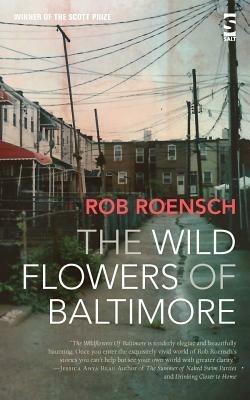 The Wildflowers of Baltimore - Rob Roensch - cover
