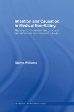 Intention and Causation in Medical Non-Killing: The Impact of Criminal Law Concepts on Euthanasia and Assisted Suicide