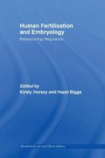 Human Fertilisation and Embryology: Reproducing Regulation