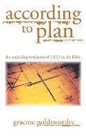 According to Plan: The Unfolding Revelation Of God In The Bible - Graeme Goldsworthy - cover
