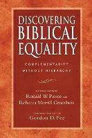 Discovering Biblical Equality: Complementarity Without Hierarchy - Ronald W Pierce and Rebecca Merrill Groothuis - cover