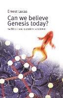 Can we believe Genesis today?: The Bible And The Questions Of Science