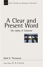 A Clear and present word: The Clarity Of Scripture