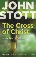 The Cross of Christ: With Study Guide - John Stott - cover