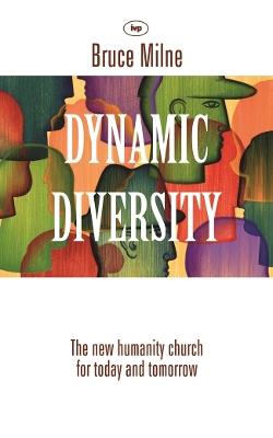 Dynamic Diversity: The Humanity Church - For Today And Tomorrow - Bruce Milne - cover