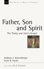 Father, Son and Spirit: The Trinity And John'S Gospel