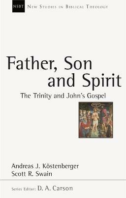 Father, Son and Spirit: The Trinity And John'S Gospel - Andreas J Kostenberger - cover