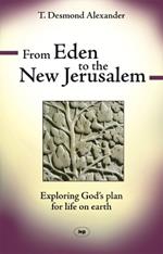 From Eden to the New Jerusalem: Exploring God's Plan For Life On Earth