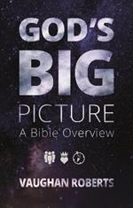 God's Big Picture: A Bible Overview