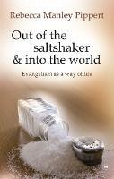 Out of the Saltshaker and into the World: Evangelism As A Way Of Life - Rebecca Manley Pippert - cover