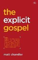 The Explicit Gospel - Matt Chandler - cover