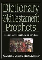 Dictionary of the Old Testament: Prophets: A Compendium Of Contemporary Biblical Scholarship - Gordon McConville,Mark J Boda - cover