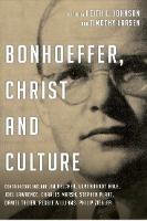 Bonhoeffer, Christ and Culture - Keith L Johnson and Timothy Larsen - cover