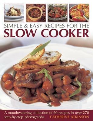 Simple & Easy Recipes for the Slow Cooker - Catherine Atkinson - cover