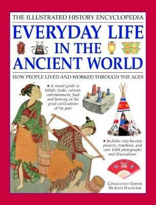 Everyday Life in the Ancient World: How people lived and worked through the ages - cover