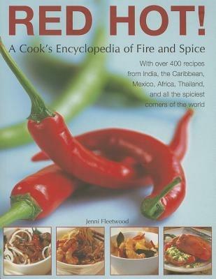 Red Hot!: a Cook's Encyclopedia of Fire and Spice - Jenni Fleetwood - cover