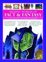 Amazing Worlds of Fact & Fantasy: A Collection of 8 Fabulous Books: Be enthralled by the truth behind the myths and the historical facts behind the fantasies; learn through step-by-step hands-on projects that make history come alive; fabulous photographs, illustrations and inside-view artworks throughout
