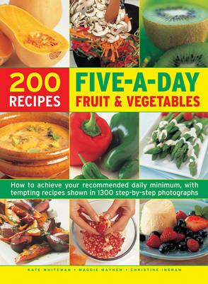 Five a Day Fruit & Vegetables: How to Achieve Your Recommended Daily Minimum, with Tempting Recipes Shown in 1300 Step-by-Step Photographs - cover