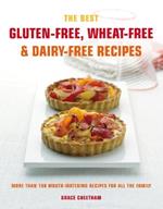 The Best Gluten-Free, Wheat-Free & Dairy-Free Recipes: More Than 100 Mouth-Watering Recipes for All the Family