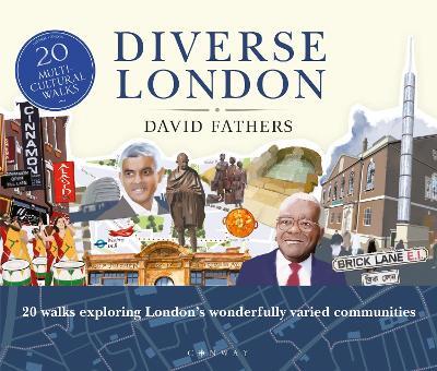 Diverse London: 20 Walks Exploring London's Wonderfully Varied Communities - David Fathers - cover