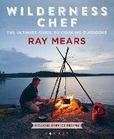 Wilderness Chef: The Ultimate Guide to Cooking Outdoors - Ray Mears - cover