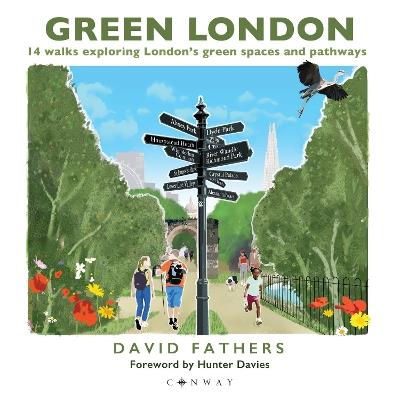 Green London: 14 Walks Exploring London’s Green Spaces and Pathways - David Fathers - cover