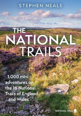 The National Trails: 1,000 Mini Adventures on the 17 National Trails of England and Wales - Stephen Neale - cover