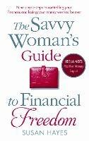 The Savvy Woman's Guide to Financial Freedom - Susan Hayes - cover