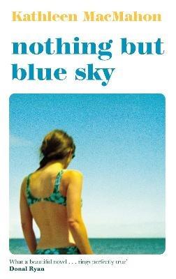 Nothing But Blue Sky - Kathleen MacMahon - cover