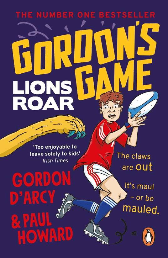 Gordon’s Game: Lions Roar - Gordon D’Arcy,Paul Howard - ebook