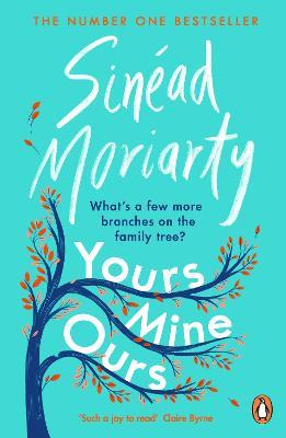 Yours, Mine, Ours: The No 1 Bestseller 2022 - Sinead Moriarty - cover