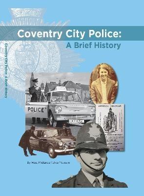 Coventry City Police: A Brief History - Corinne Brazier - cover