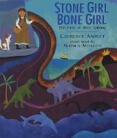 Stone Girl Bone Girl: The Story of Mary Anning of Lyme Regis - Laurence Anholt - cover