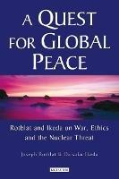 A Quest for Global Peace: Rotblat and Ikeda on War, Ethics and the Nuclear Threat