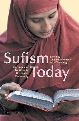 Sufism Today: Heritage and Tradition in the Global Community - cover