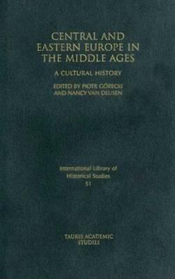 Central and Eastern Europe in the Middle Ages: A Cultural History - cover