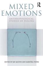 Mixed Emotions: Anthropological Studies of Feeling