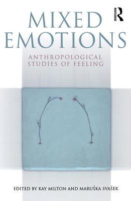 Mixed Emotions: Anthropological Studies of Feeling - cover