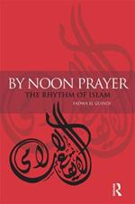 By Noon Prayer: The Rhythm of Islam