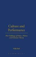 Culture and Performance: The Challenge of Ethics, Politics and Feminist Theory - Vikki Bell - cover